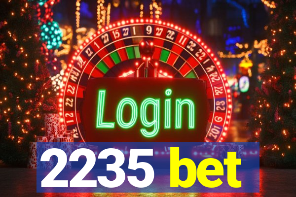 2235 bet