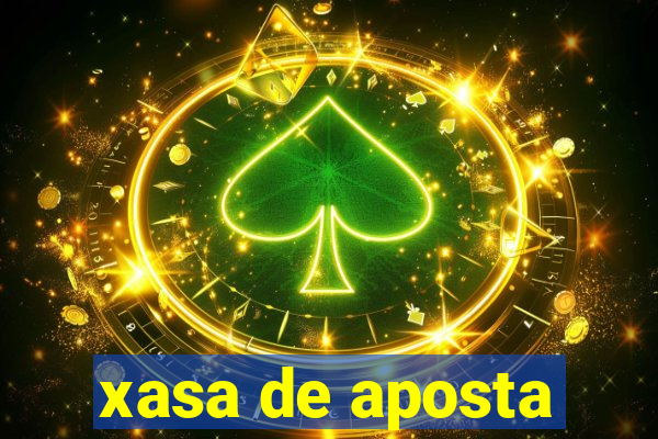 xasa de aposta