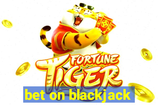 bet on blackjack