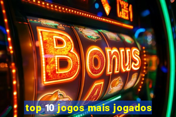 top 10 jogos mais jogados