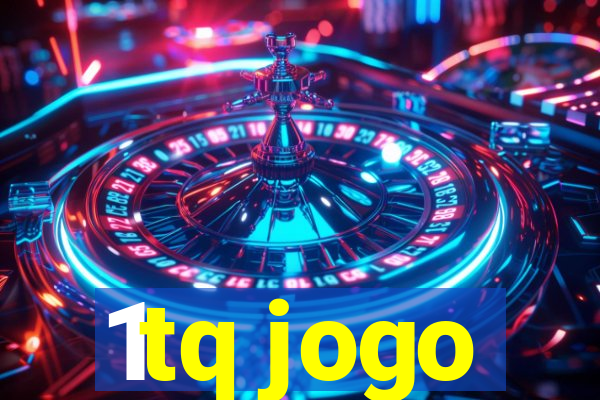 1tq jogo