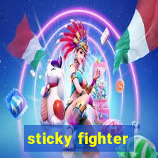 sticky fighter