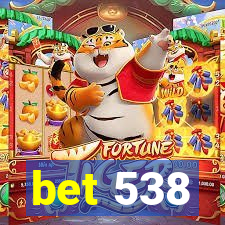 bet 538