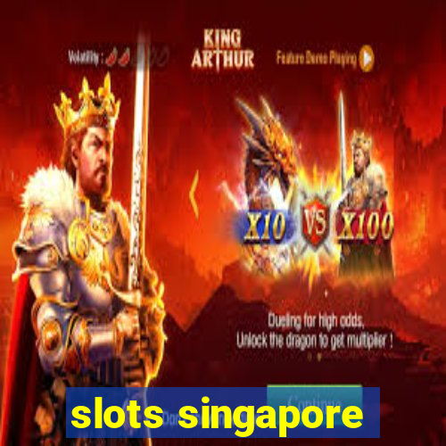 slots singapore