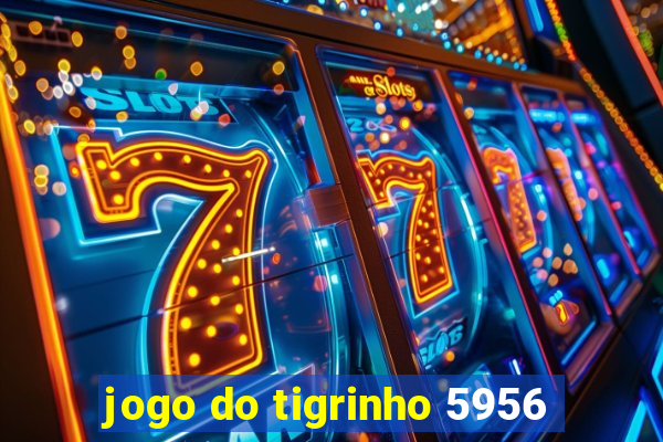 jogo do tigrinho 5956