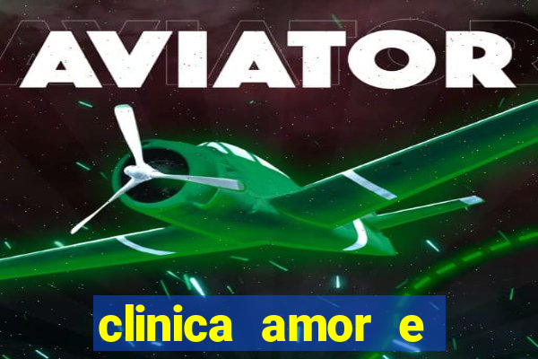 clinica amor e saude cruzeiro