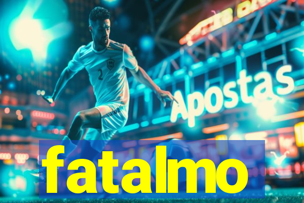 fatalmo