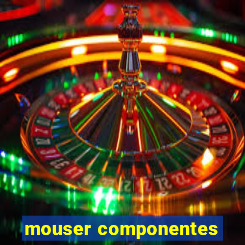 mouser componentes