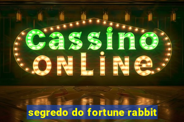 segredo do fortune rabbit