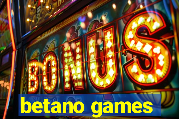 betano games