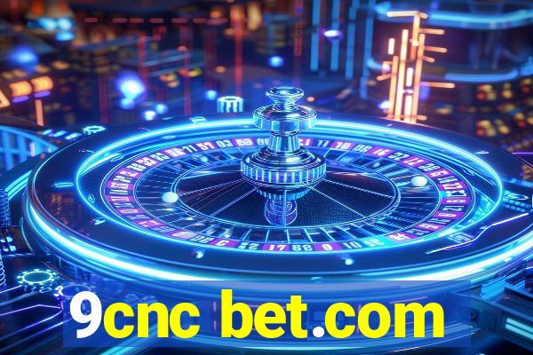 9cnc bet.com