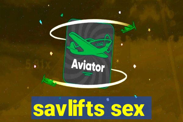 savlifts sex