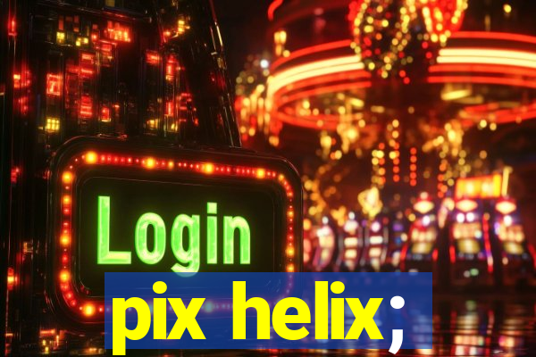 pix helix;