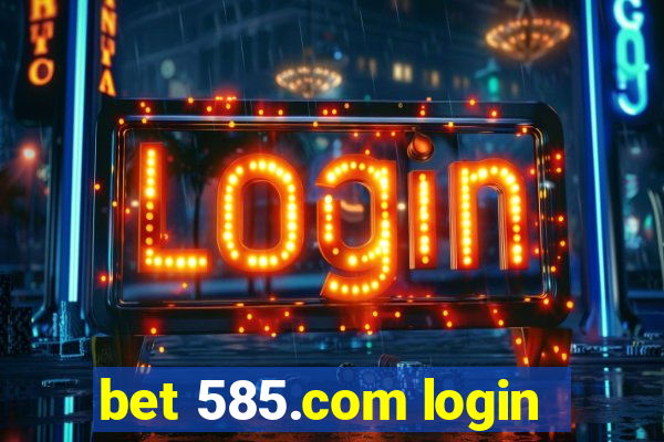 bet 585.com login