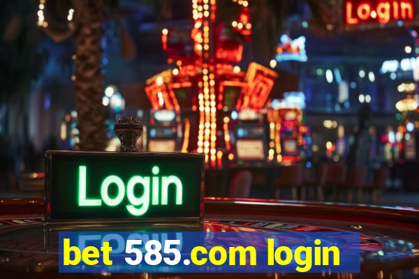 bet 585.com login