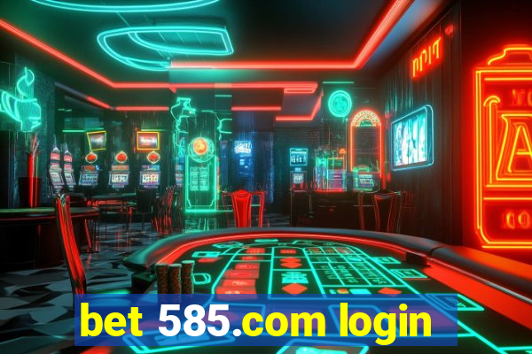 bet 585.com login