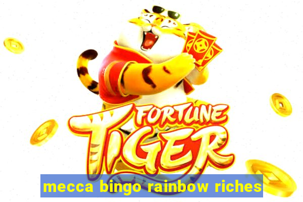 mecca bingo rainbow riches