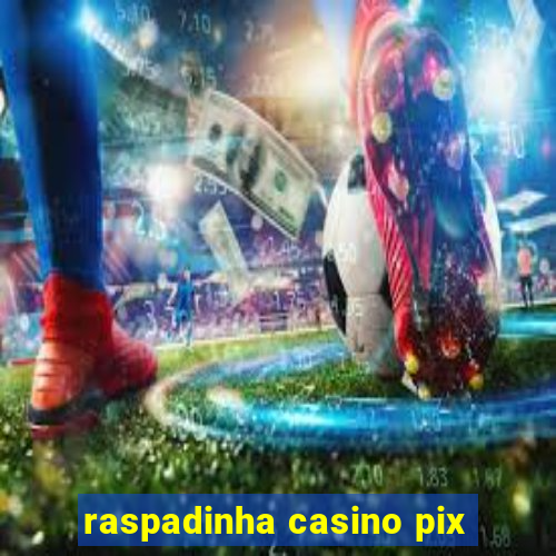 raspadinha casino pix