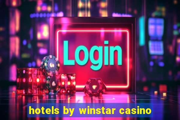 hotels by winstar casino