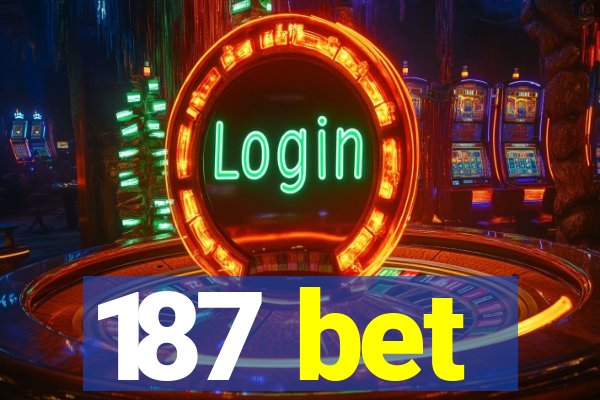 187 bet