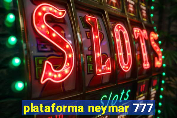 plataforma neymar 777