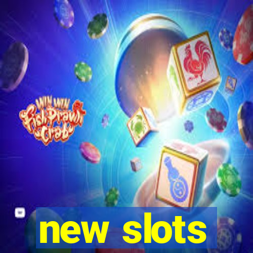 new slots