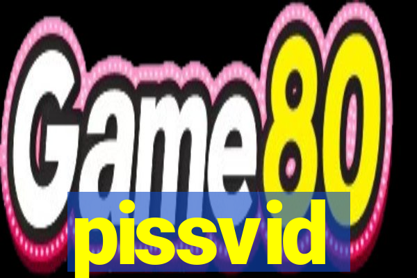 pissvid