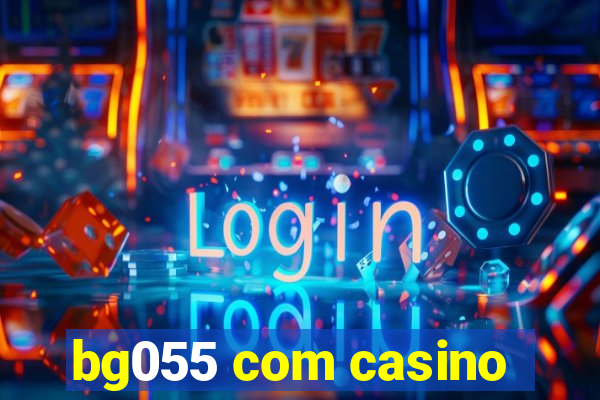 bg055 com casino