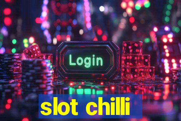 slot chilli