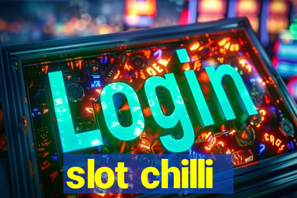 slot chilli