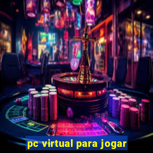 pc virtual para jogar