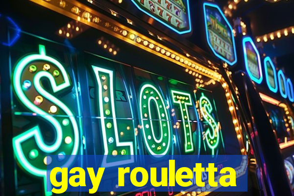 gay rouletta