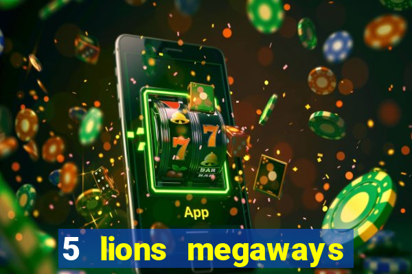 5 lions megaways slot demo