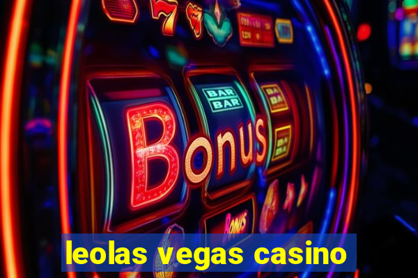 leolas vegas casino