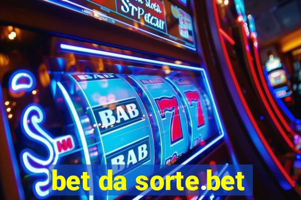 bet da sorte.bet