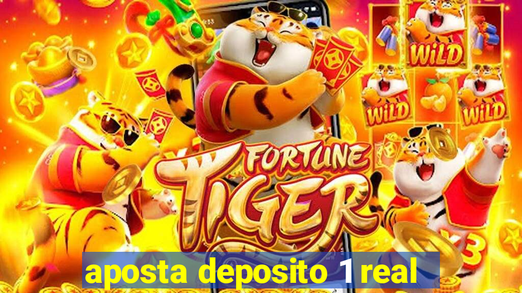 aposta deposito 1 real