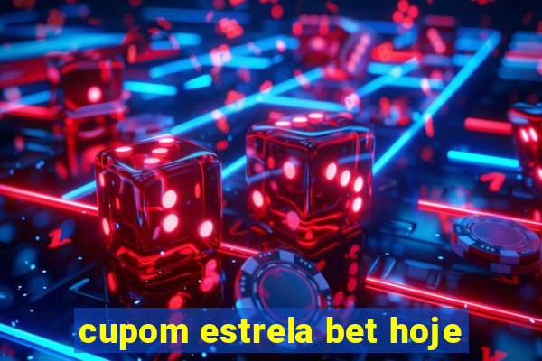 cupom estrela bet hoje