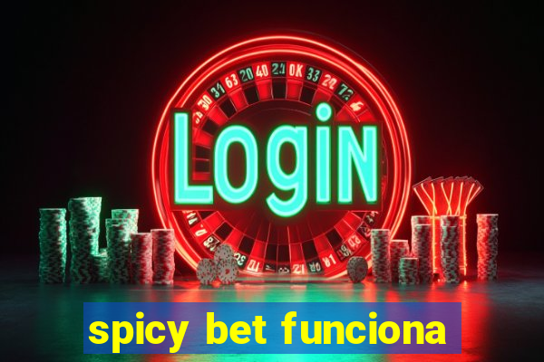 spicy bet funciona