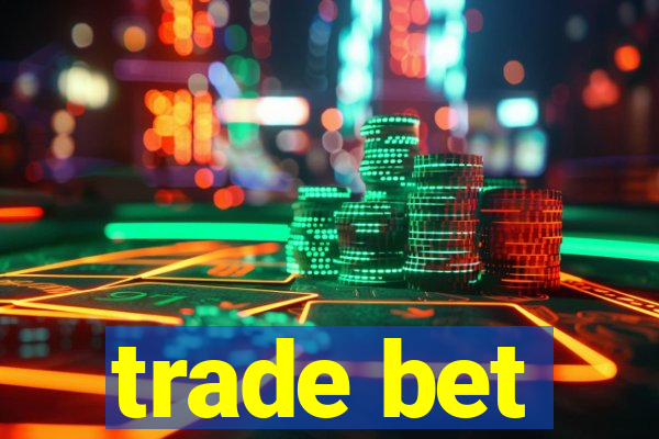 trade bet