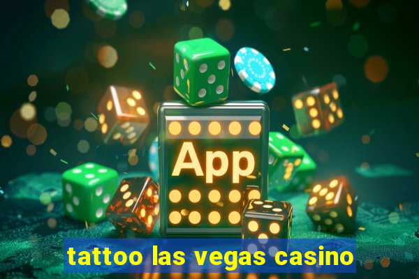 tattoo las vegas casino