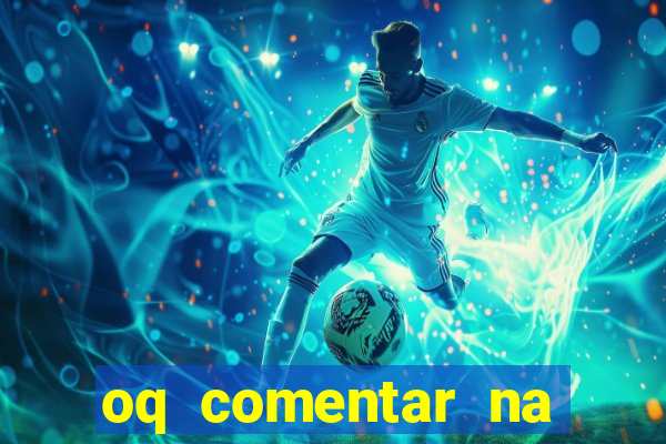 oq comentar na foto do amigo jogador de futebol