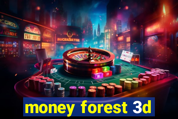 money forest 3d