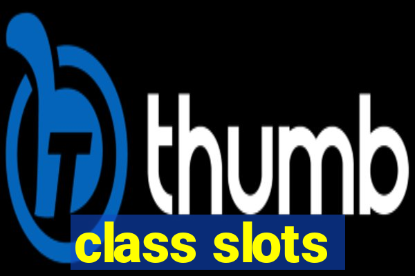 class slots