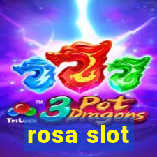 rosa slot