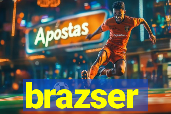 brazser