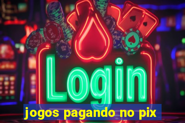 jogos pagando no pix