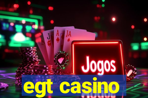 egt casino