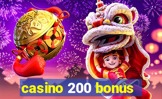 casino 200 bonus