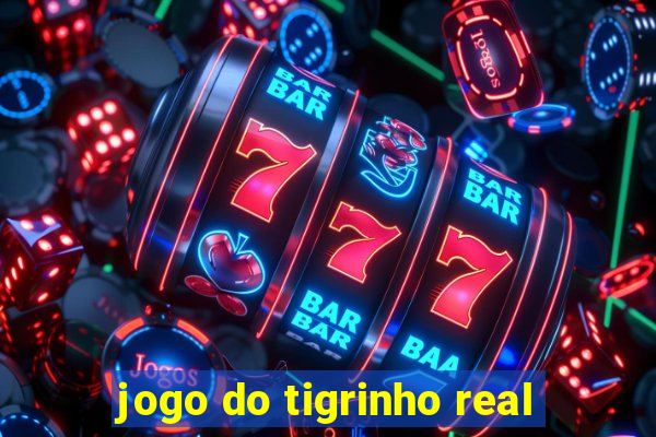 jogo do tigrinho real