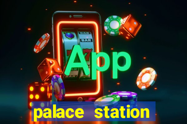 palace station hotel & casino